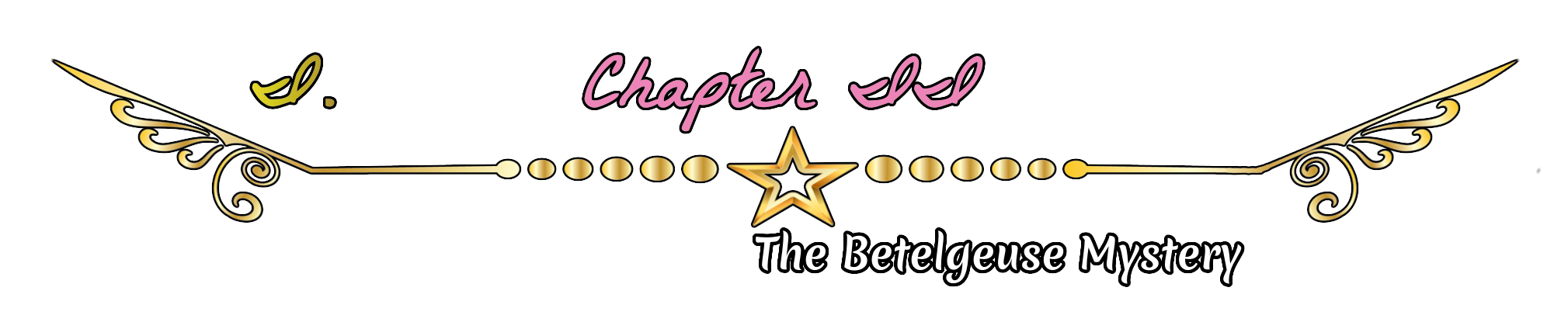 Arc 1 - Chapter 2 - The Betelgeuse Mystery